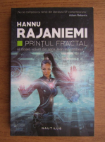 Hannu Rajaniemi - Printul fractal
