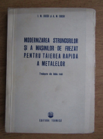I. M. Cucer - Modernizarea strungurilor si a masinilor de frezat pentru taierea rapida a metalelor