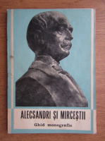 Ion Ciuchi - Alecsandri si mircestii. Ghid monografic