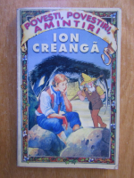 Ion Creanga - Povesti, povestiri si amintiri