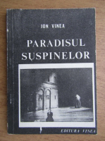 Ion Vinea - Paradisul suspinelor
