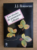 Jean Jacques Rousseau - Les reveries du promeneur solitaire