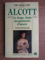 Louisa May Alcott - Un lungo, fatale inseguimento d'amore