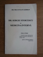 Milcoveanu Serban - Dr. Sergiu Stoicescu si Medicina interna