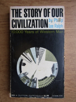 Philip Lee Ralph - The story of our civilization