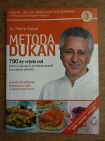 Pierre Dukan - Metoda Dukan. 700 de retete noi pentru a ajunge la greutatea corecta si a o pastra definitiv