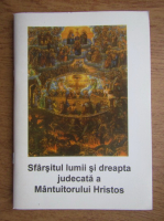 Sfarsitul lumii si dreapta judecata a Mantuitorului Hristos
