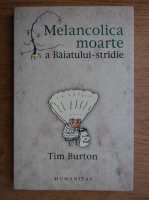 Tim Burton - Melancolica moarte a Baiatului-stridie