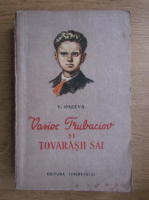 V. Oseeva - Vasioc Trubaciov si tovarasii sai (volumul 3)