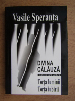 Anticariat: Vasile Speranta - Divina calauza