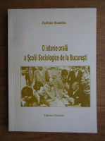 Zoltan Rostas - O istorie orala a scolii sociologice de la Bucuresti