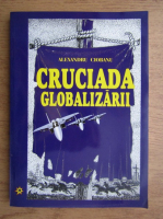 Alexandru Ciobanu - Cruciada globalizarii
