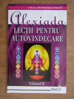 Alexiada - Lectii pentru auto-vindecare (volumul 2)
