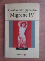Ara Alexandru Sismanian - Migrene IV