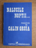 Calin Gruia - Nalucile noptii