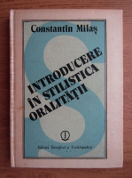 Anticariat: Constantin Milas - Introducere in stilistica oralitatii
