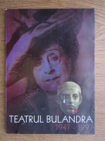 Anticariat: Cristina Dumitrescu - Teatrul Bulandra 1947-1997