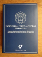 Anticariat: Enciclopedia personalitatilor din Romania. Editia a II-a 