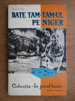 Eugen Pop - Bate tam-tam-ul pe Niger