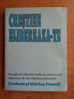 Anticariat: Graham si Shirley Powell - Crestine elibereaza-te