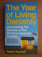 Helen Russell - The year of living danishly