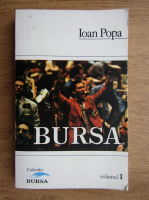 Ioan Popa - Bursa (volumul 1)