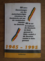 Ion Acsan - 50 de ani de traduceri din literaturile de limba germana in limba romana si din literatura romana in limba germana 1945-1995