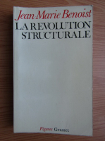 Anticariat: Jean Marie Benoist - La revolution structurale