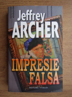 Jeffrey Archer - Impresie falsa