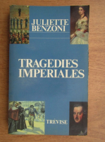 Juliette Benzoni - Tragedies imperials
