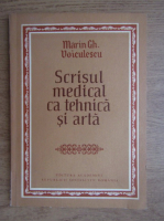 Marin Gh. Voiculescu - Scrisul medical cu tehnica si arta