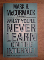 Mark H. McCormack - What you'll never learn on the internet