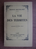 Maurice Maeterlinck - La vie des termites (1927)