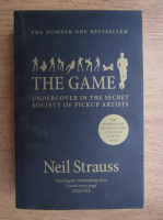 Anticariat: Neil Strauss - The game. Undercover in the secret society of pickup artists