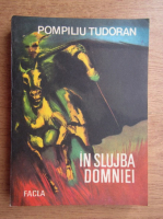 Anticariat: Pompiliu Tudoran - In slujba domniei (volumul 2)