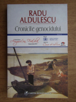 Anticariat: Radu Aldulescu - Cronicile genocidului