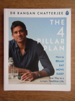 Rangan Chatterjee - The 4 pillar plan, How to relax, eat, move, sleep