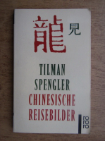 Tilman Spengler -  Chinesische reisebilder