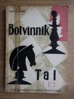 Anticariat: Traian Ichim - Botvinnik-Tal. Meciurile pentru campionatul mondial de sah