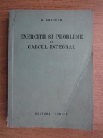 A. Saichin - Exercitii si probleme de calcul integral