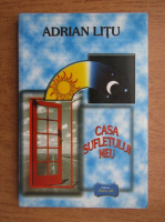 Adrian Litu - Casa sufletului meu