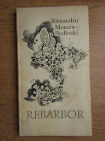 Alexandru Monciu Sudinski - Rebarbor. Schite si povestiri (volum de debut, 1971)