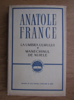 Anatole France - La umbra ulmului. Manechinul de nuiele
