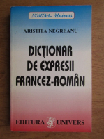 Anticariat: Aristita Negreanu - Dictionar de expresii francez-roman