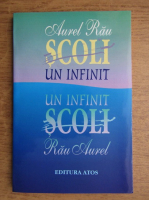 Aurel Rau - Scoli (volumul 1)
