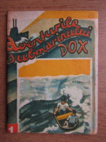 Aventurile submarinului Dox. Grozaviile marilor (volumul 1)