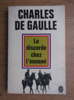 Charles de Gaulle - La discorde chez l'ennemi