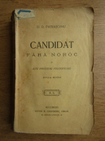 D. D. Patrascanu - Candidat fara noroc (1910)
