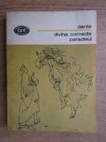 Dante Alighieri - Divina comedie. Paradisul