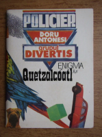 Doru Antonesi - Enigma lui Quetzalcoatl